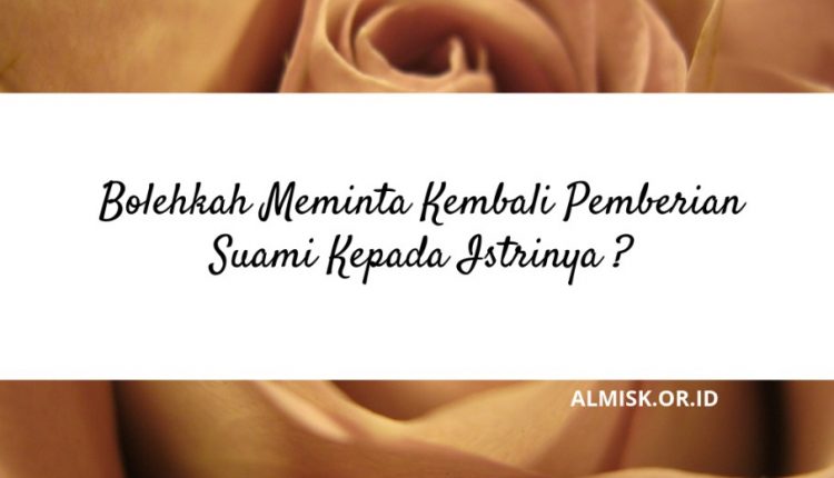 meminta kembali pemberian